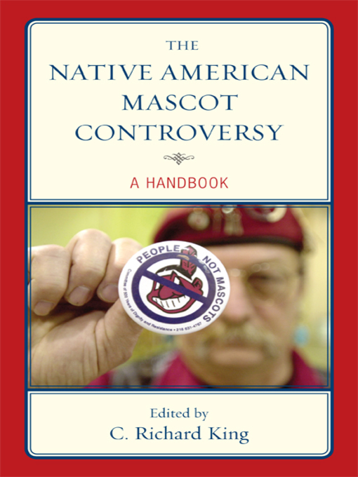 Title details for The Native American Mascot Controversy by C. Richard King - Available